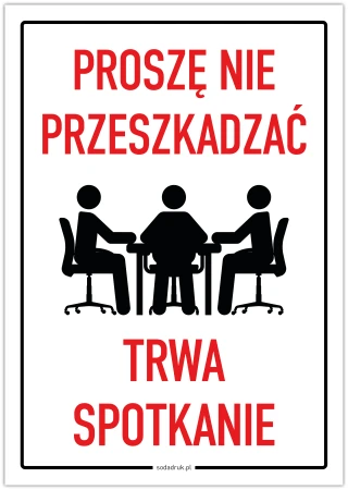 Proszę nie przeszkadzać trwa spotkanie - tabliczka