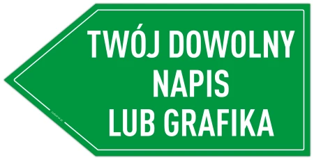 TWÓJ DOWOLNY NAPIS LUB GRAFIKA - tabliczka w kształcie strzałki w LEWO