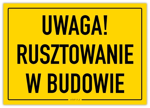 Przejdź do produktu Uwaga! Rusztowanie w budowie – tabliczka