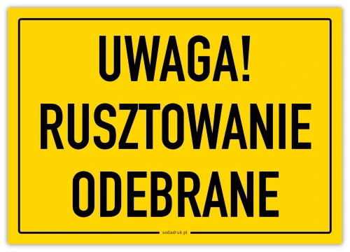 Przejdź do produktu Uwaga! Rusztowanie odebrane – tabliczka