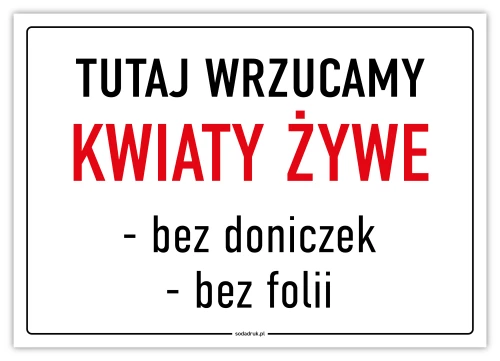 Przejdź do produktu Tutaj wrzucamy kwiaty żywe – tabliczka na cmentarz