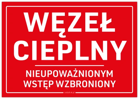 Węzeł cieplny nieupoważnionym wstęp wzbroniony– tabliczka