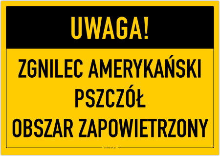 UWAGA! ZGNILEC AMERYKAŃSKI PSZCZÓŁ OBSZAR ZAPOWIETRZONY