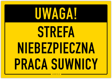 Strefa niebezpieczna, praca suwnicy – tabliczka