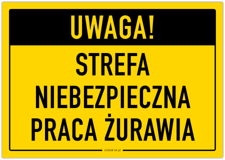 Strefa niebezpieczna, praca żurawia – tabliczka