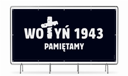 WOŁYŃ 1943 PAMIĘTAMY – baner gotowy do powieszenia