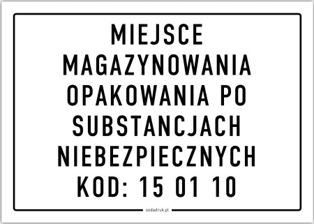 Miejsce magazynowania opakowania po substancjach niebezpiecznych, kod odpadu: 15 01 10 – tabliczka