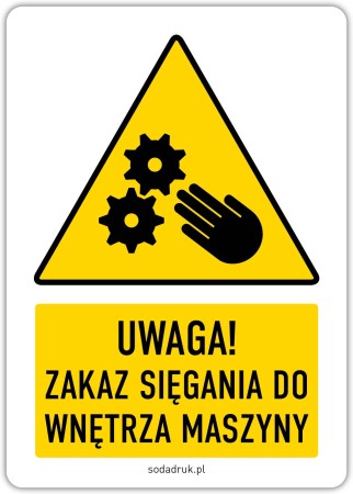 Uwaga! Zakaz sięgania do wnętrza maszyny