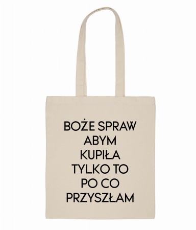 Boże spraw abym kupiła tylko to po co przyszłam