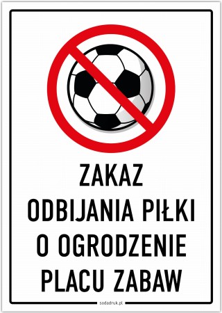 Zakaz odbijania piłki o ogrodzenie placu zabaw - tabliczka