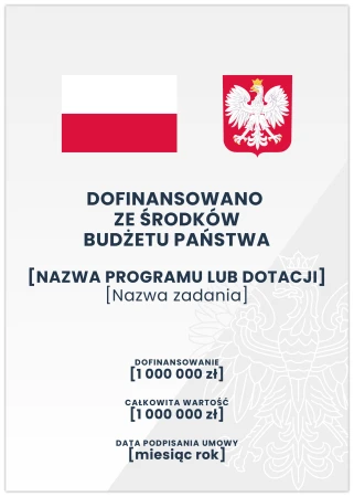 Dofinansowanie ze środków Budżetu Państwa • plakat A3 • 250g/m2
