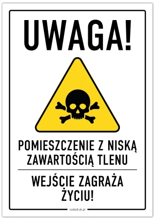 Uwaga! Pomieszczenie z niską zawartością tlenu. Wejście zagraża życiu - tabliczka