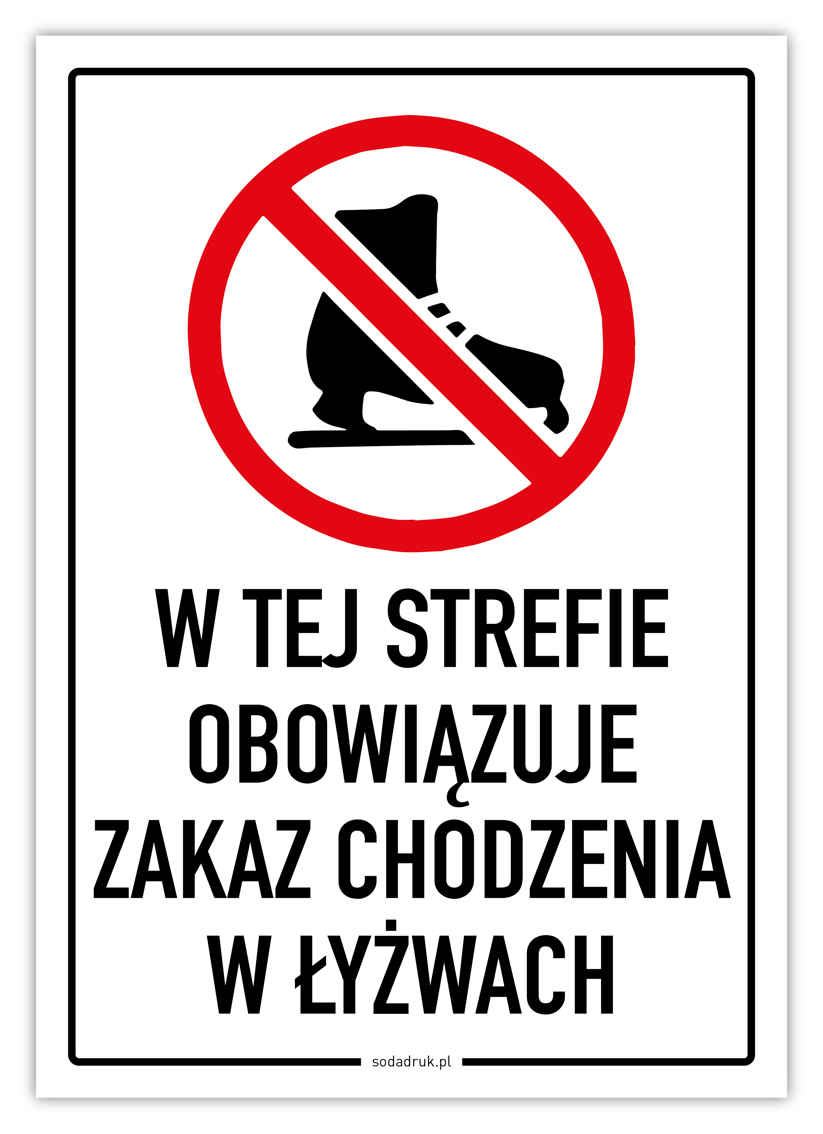 W tej strefie obowiązuje zakaz chodzenia w łyżwach - tabliczka