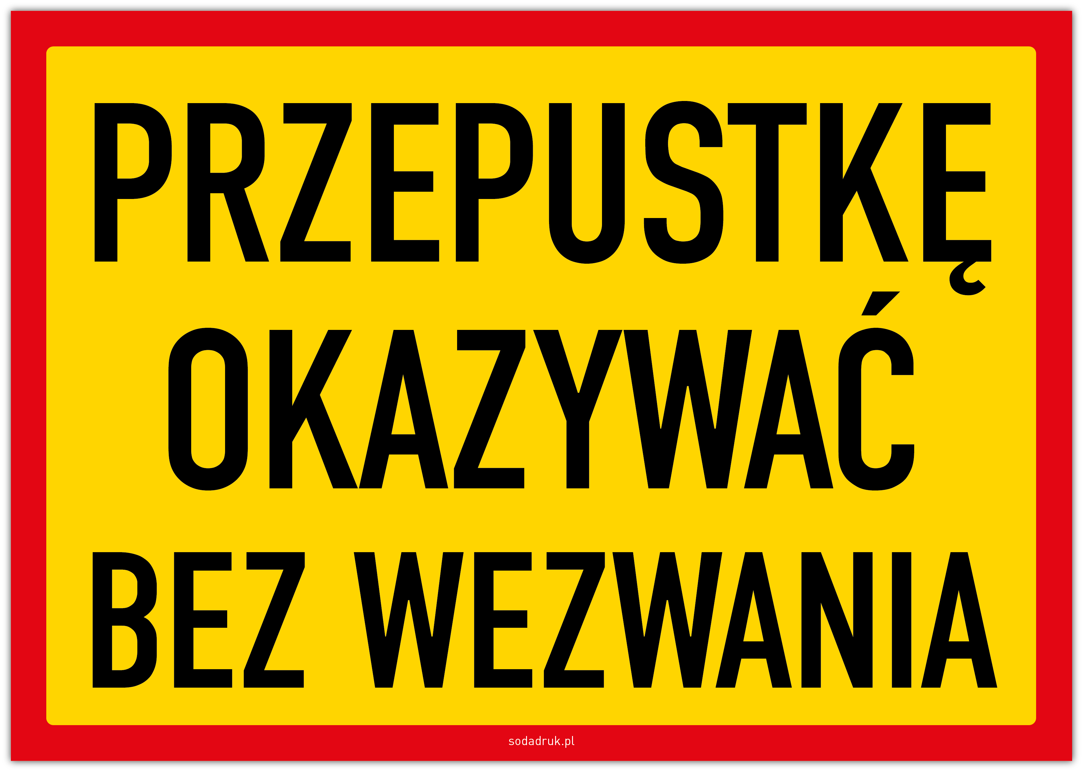 Przepustkę okazywać bez wezwania – tabliczka