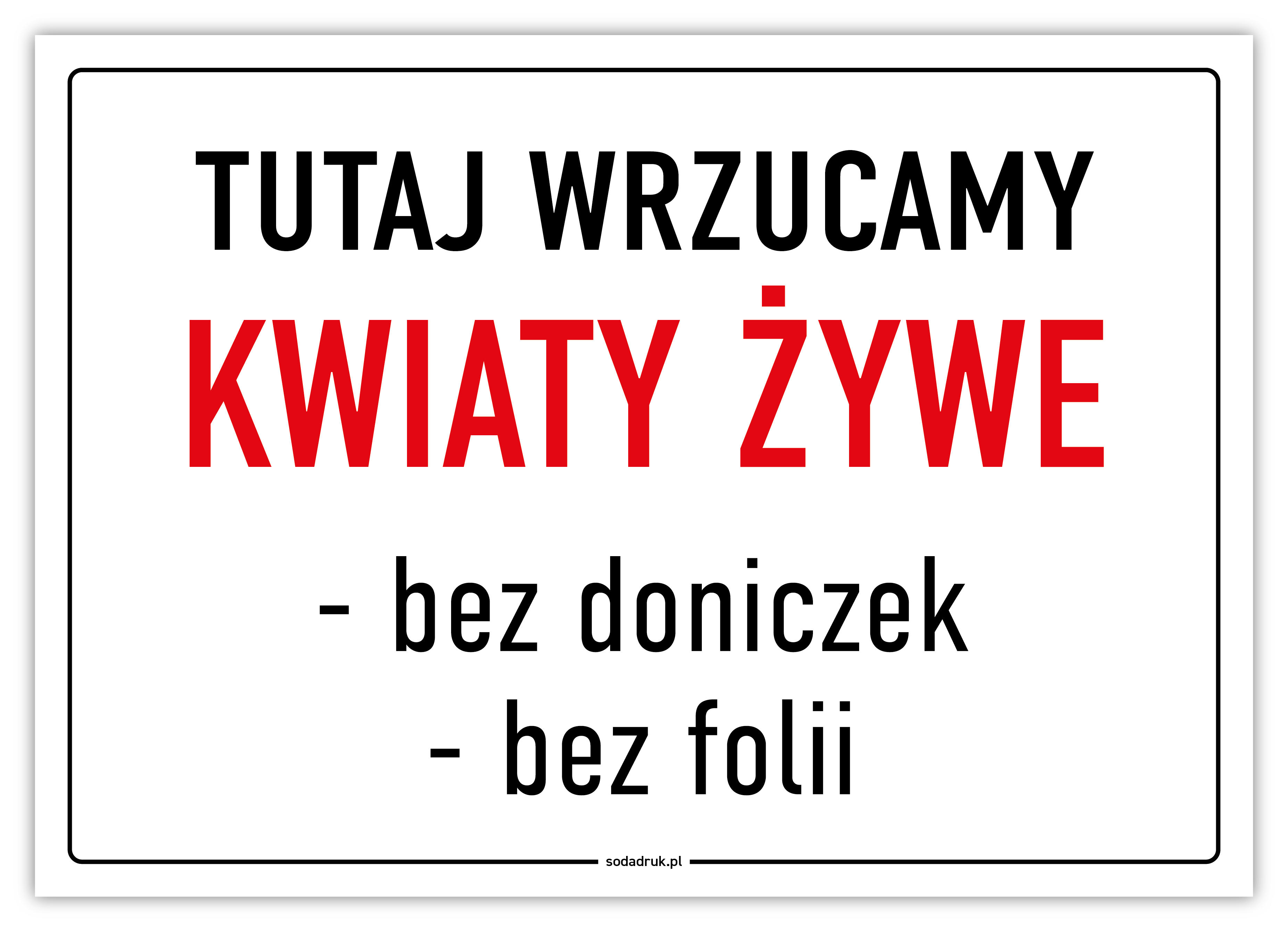 Tutaj wrzucamy kwiaty żywe – tabliczka na cmentarz