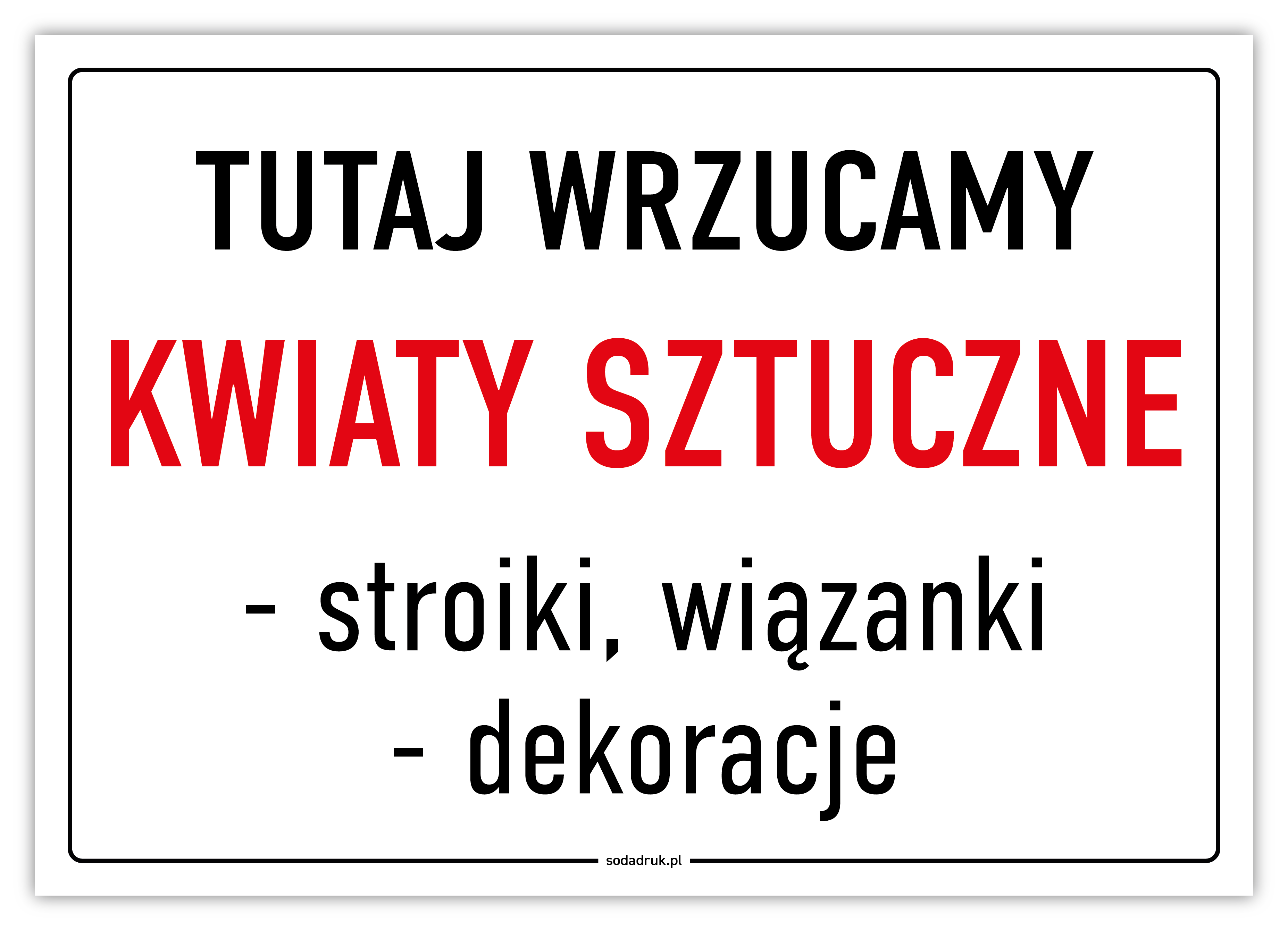 Tutaj wrzucamy kwiaty sztuczne – tabliczka na cmentarz