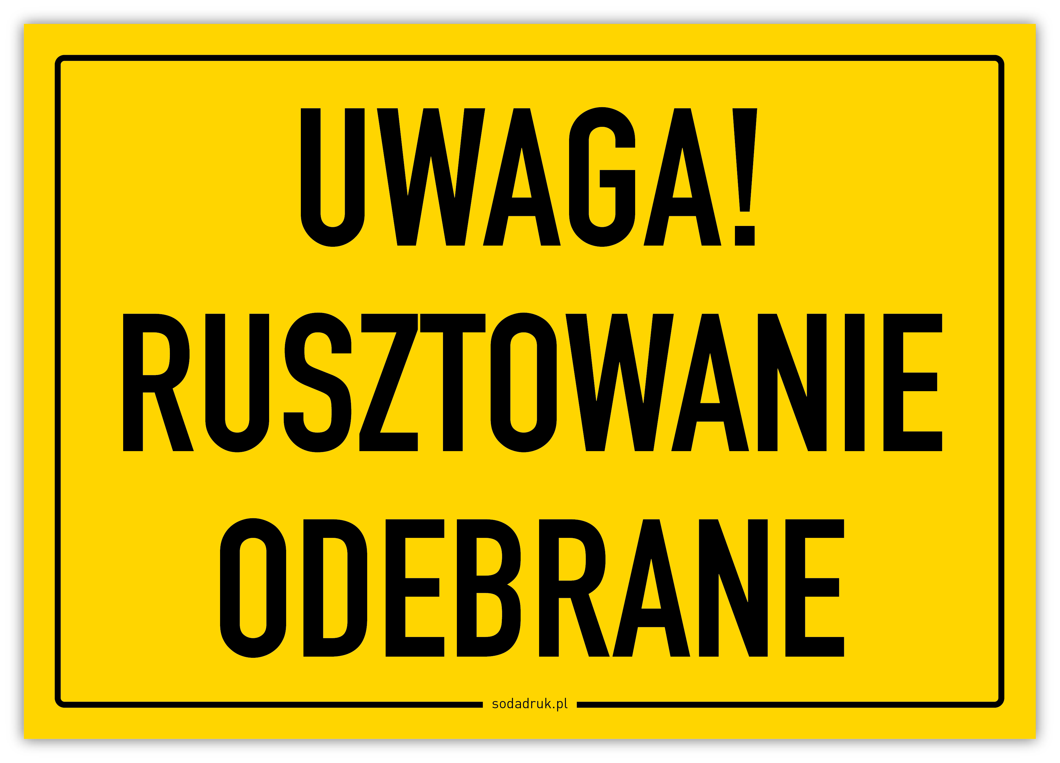 Uwaga! Rusztowanie odebrane – tabliczka